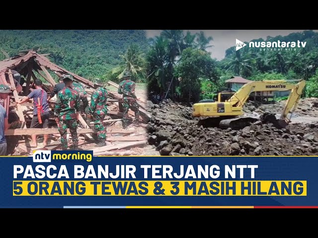 Youtube Thumnail image of : Pasca Banjir Bandang Terjang NTT, 5 Korban Ditemukan Tewas & 3 Warga Masih Hilang | NTV MORNING