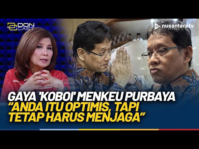 Youtube Thumnail image of : Gaya Koboi Menkeu Purbaya Buat Geger, Aviliani: Anda Itu Optimis, Tapi Tetap Harus Menjaga | DONCAST