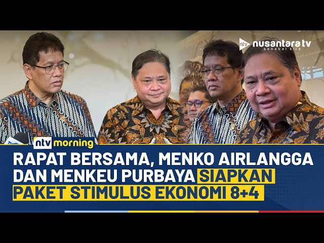 Youtube Thumnail image of : Rapat Perdana Menko Airlangga dan Menkeu Purbaya Bahas Paket Stimulus Ekonomi 8+4 | NTV MORNING