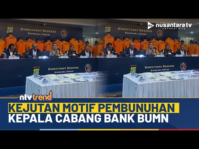 Youtube Thumnail image of : Polda Metro Jaya Ungkap Motif Penculikan dan Pembunuhan Kepala Cabang Bank BUMN | NTV