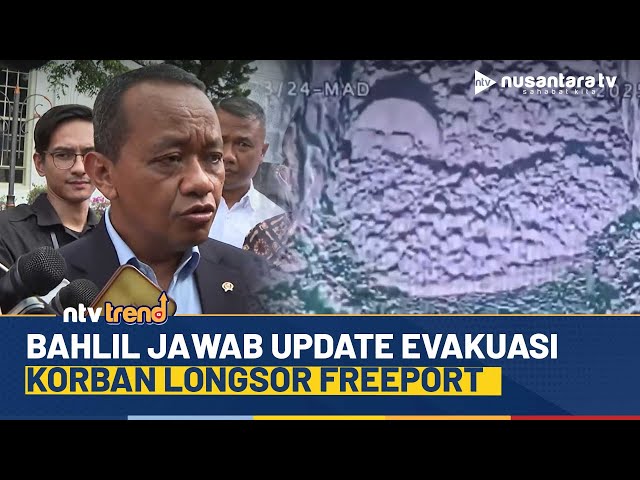 Youtube Thumnail image of : Longsor Freeport, Bahlil Jawab Update Evakuasi Korban: Orang di Dalam Masih Terjebak | NTV