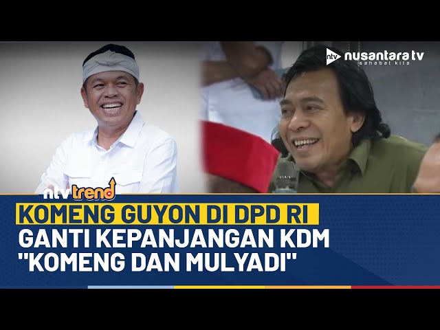 Youtube Thumnail image of : Komeng Guyon Di DPD RI! Ganti Kepanjangan KDM Jadi "Komeng dan Mulyadi" | NTV