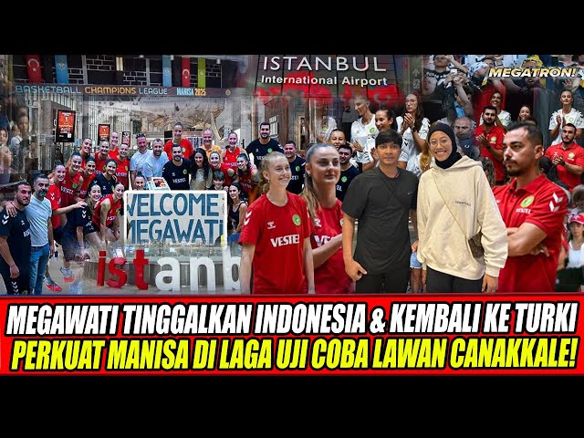 Youtube Thumnail image of : MEGAWATI TINGGALKAN INDONESIA & KEMBALI KE TURKI PERKUAT MANISA DI LAGA UJI COBA LAWAN CANAKKALE🔥