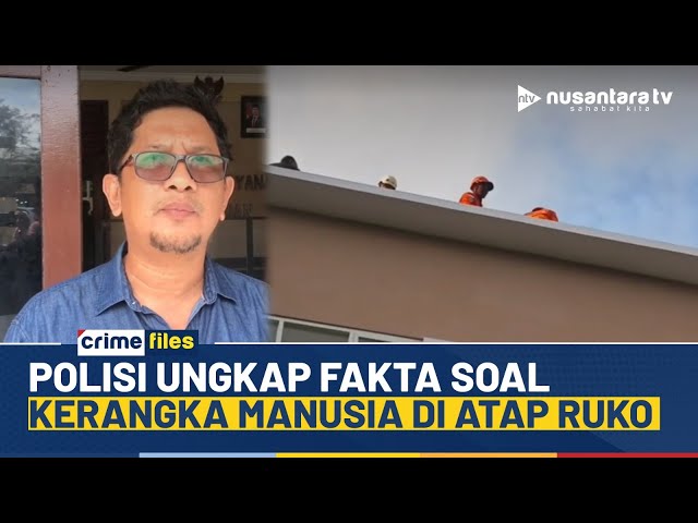 Youtube Thumnail image of : Heboh Misteri Kerangka Manusia di Atap Ruko, Diduga Korban Tersengat Listrik | CRIME FILES