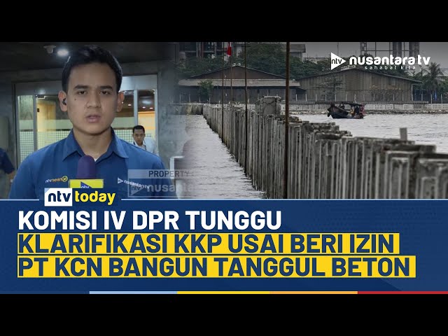 Youtube Thumnail image of : Komisi IV DPR Tagih Klarifikasi KKP Usai Beri Izin Bangun Tanggul Beton di Cilincing | NTV TODAY