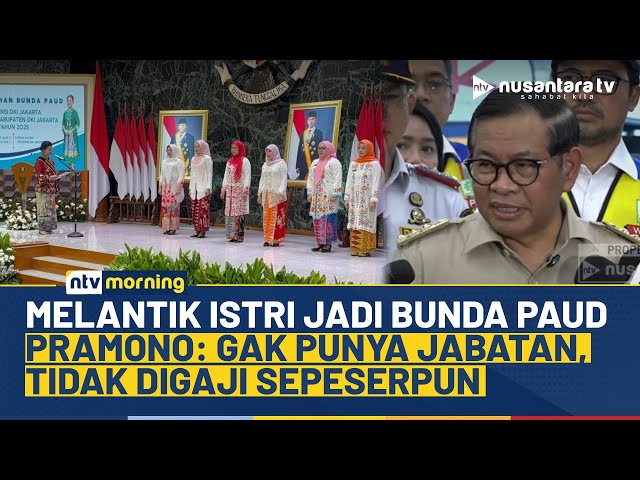 Youtube Thumnail image of : Melantik Sang Istri Jadi Bunda PAUD, Pramono Klarifikasi Tak Punya Jabatan dan Tidak Digaji | NTV