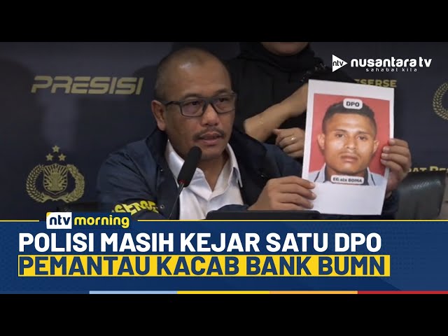 Youtube Thumnail image of : Polisi Masih Buru 1 DPO Kasus Kacab Bank BUMN, Pelaku Berperan Pemantau Korban | NTV MORNING