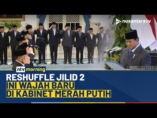 Youtube Thumnail image of : Presiden Prabowo Resmi Merombak Kabinet Merah Putih, Berikut Susunan Terbaru | NTV MORNING