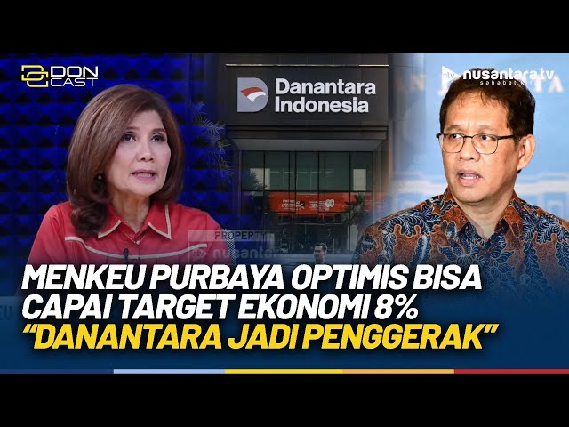 Youtube Thumnail image of : Menkeu Purbaya Optimis Capai Target Ekonomi 8%, Aviliani: Danantara Jadi Penggerak | DON CAST