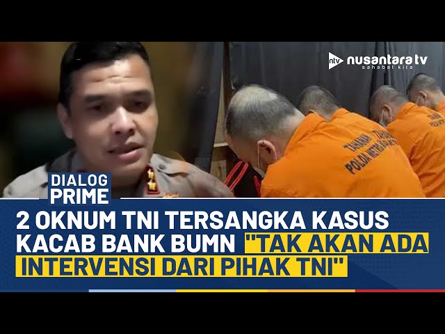 Youtube Thumnail image of : 2 Oknum TNI Terseret Kasus Kacab Bank BUMN, Kasubdit Penmas: Tak Akan Ada Intervensi Dari Pihak TNI