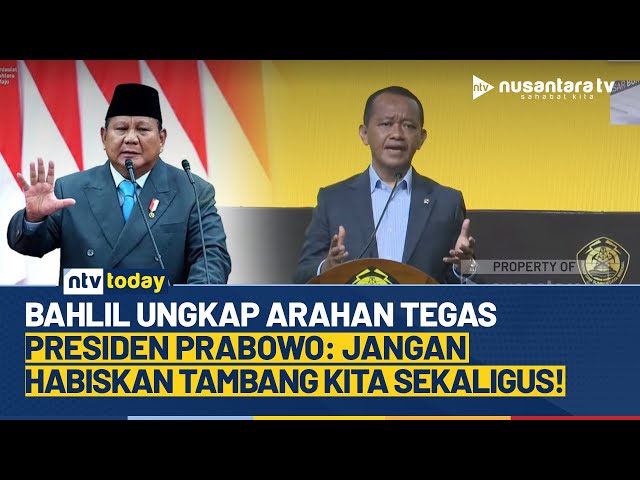 Youtube Thumnail image of : Menteri Bahlil Ungkap Arahan Tegas Presiden Prabowo: Jangan Habiskan Tambang Kita Sekaligus! | NTV