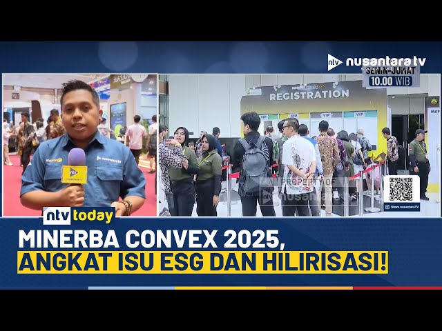 Youtube Thumnail image of : Minerba Convex 2025 Menyoroti Hilirisasi, ESG dan Pelestarian Lingkungan | NTV TODAY
