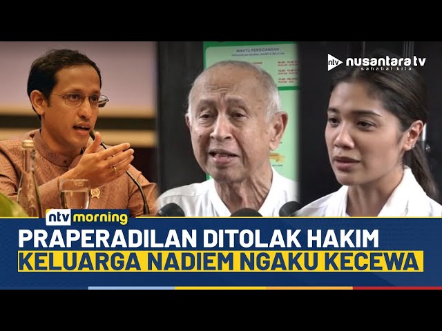Youtube Thumnail image of : Praperadilan Nadiem Ditolak, Keluarga Ngaku Kecewa tapi Tetap Hormati Putusan | NTV MORNING