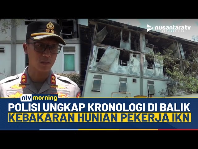 Youtube Thumnail image of : Pasca Kebakaran Gedung Hunian di IKN, 23 Kamar Hangus & 723 Pekerja Dipindahkan | NTV MORNING