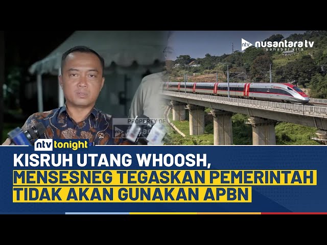 Youtube Thumnail image of : Mensesneg Buka Suara Soal Kisruh Utang Whoosh, Tegaskan Tidak Akan Gunakan APBN! | NTV TONIGHT