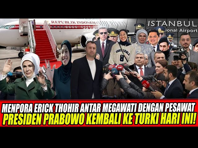 Youtube Thumnail image of : MENPORA ERICK THOHIR ANTAR MEGAWATI DENGAN PESAWAT PRESIDEN PRABOWO KEMBALI KE TURKI HARI INI🔥