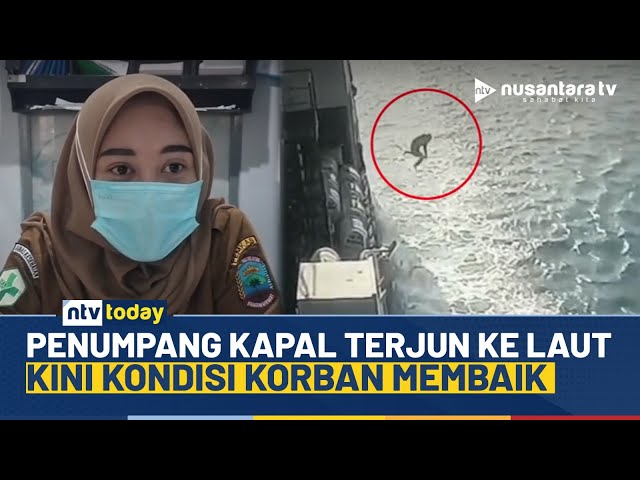 Youtube Thumnail image of : Heboh! Detik-detik Penumpang Kapal Terjun ke Laut, Kondisi Korban Mulai Pulih | NTV TODAY