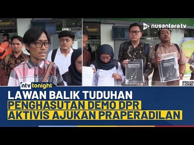 Youtube Thumnail image of : Dituding Hasut Kerusuhan di Demo DPR, 4 Aktivis Ajukan Praperadilan | NTV TONIGHT