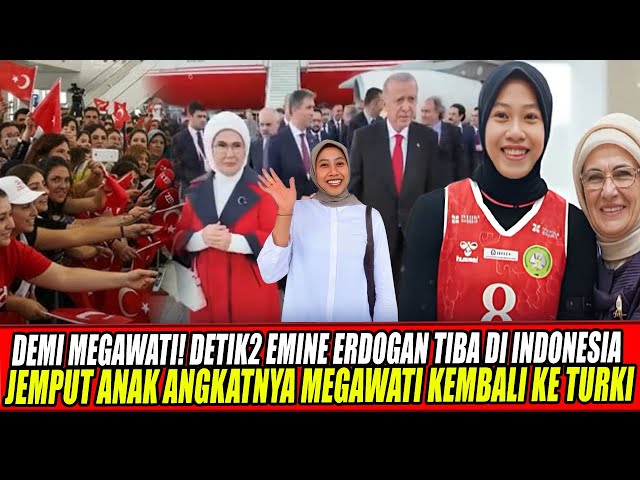 Youtube Thumnail image of : DEMI MEGAWATI🔥DETIK2 EMINE ERDOGAN TIBA DI INDONESIA JEMPUT ANAK ANGKATNYA MEGAWATI KEMBALI KE TURKI