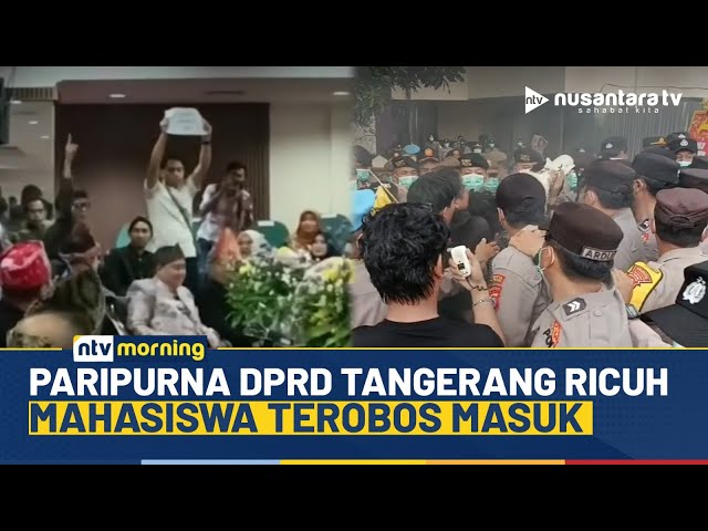 Youtube Thumnail image of : Heboh! Sidang Paripurna DPRD Tangerang Ricuh, Mahasiswa & Polisi Saling Dorong | NTV MORNING