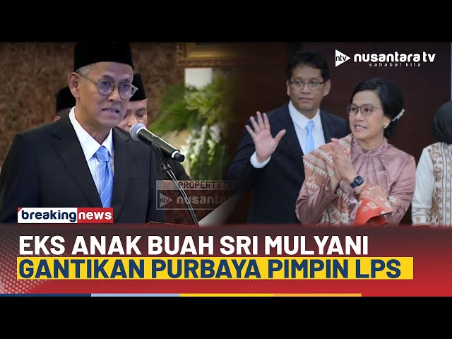 Youtube Thumnail image of : Eks Anak Buah Sri Mulyani Dilantik Presiden Prabowo Gantikan Purbaya Jadi Ketua DP LPS | NTV