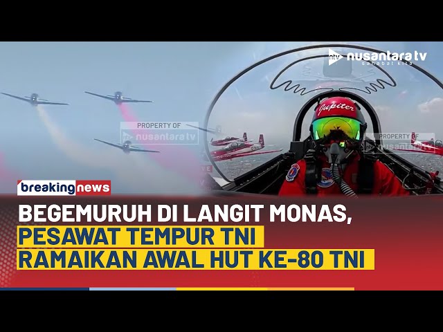 Youtube Thumnail image of : Atraksi Keren Pesawat Tempur TNI di Langit Monas Sambut Awal HUT Ke-80 TNI | BREAKING NEWS