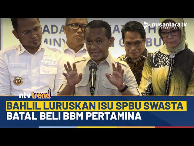 Youtube Thumnail image of : Bahlil Klarifikasi Polemik SPBU Swasta Ogah Ambil BBM dari Pertamina | NTV