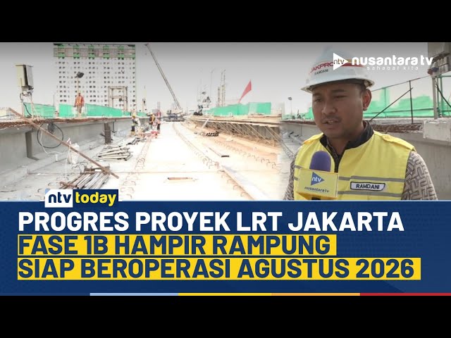 Youtube Thumnail image of : Progres LRT Jakarta Fase 1B Capai 74,3%, Siap Beroperasi Agustus 2026 | NTV TODAY