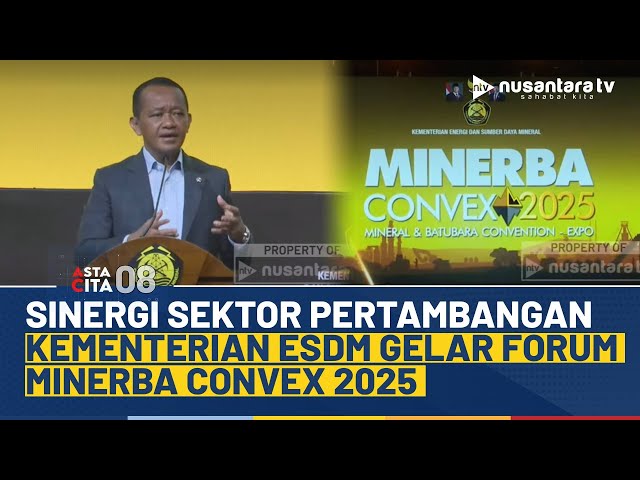 Youtube Thumnail image of : Momentum Sinergi Pertambangan dan Migas Nasional, ESDM Gelar Minerba Convex 2025 | ASTA CITA 08