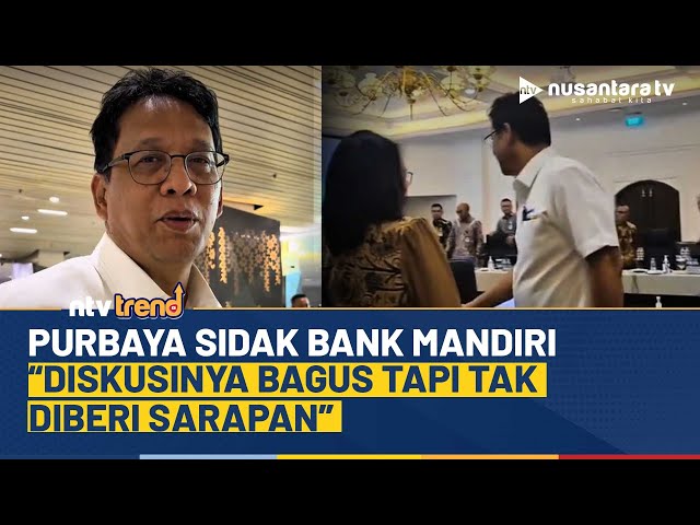 Youtube Thumnail image of : Kelakar Menkeu Purbaya Sidak Bank Mandiri: Diskusinya Bagus Tapi Tak Diberi Sarapan | NTV