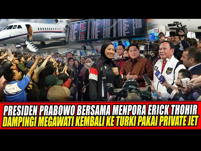 Youtube Thumnail image of : PRESIDEN PRABOWO BERSAMA MENPORA ERICK THOHIR DAMPINGI MEGAWATI KEMBALI KE TURKI PAKAI PRIVATE JET🔥