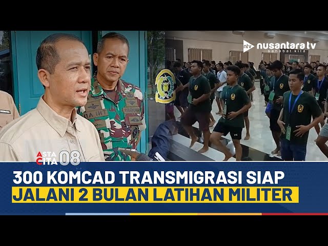 Youtube Thumnail image of : Tegas! Lolos Seleksi Komcad, Ratusan Pengurus Transmigran Jalani Latihan Militer | ASTA CITA 08