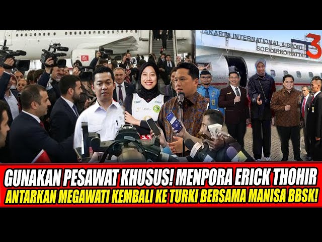 Youtube Thumnail image of : GUNAKAN PESAWAT KHUSUS🔥SIANG INI MENPORA ERICK THOHIR ANTARKAN MEGAWATI KE TURKI BERSAMA MANISA BBSK