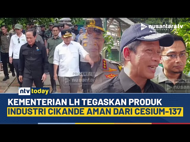 Youtube Thumnail image of : Kementerian LH Pastikan Produk Industri Cikande Aman dari Paparan Radioaktif Cesium-137 | NTV TODAY