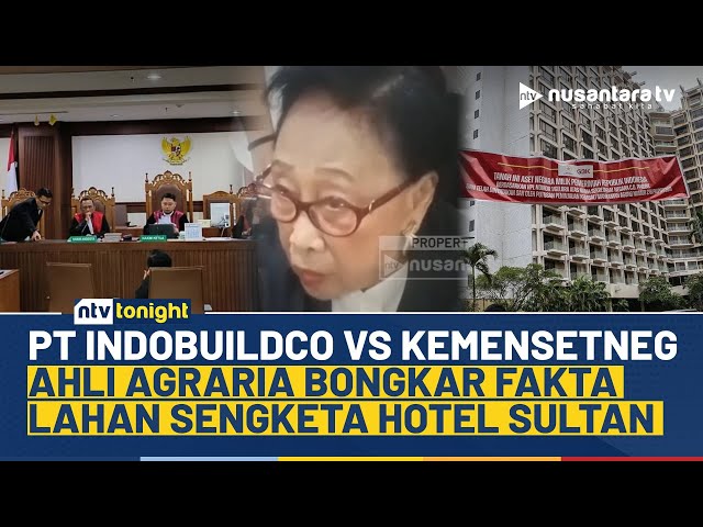 Youtube Thumnail image of : Sidang Sengketa Hotel Sultan, Ahli Agraria Tegaskan Berdiri di Tanah Negara | NTV TONIGHT