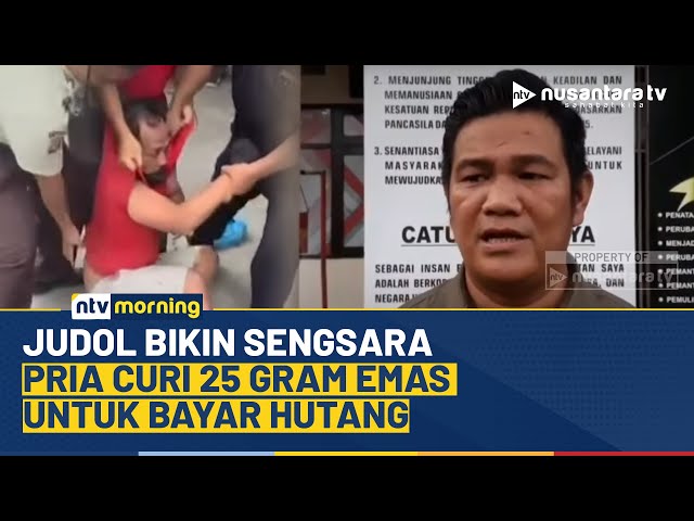 Youtube Thumnail image of : Terlilit Hutang Gegara Judol, Seorang Pria Nekat Curi Emas 25 Gram di Pasar | NTV MORNING