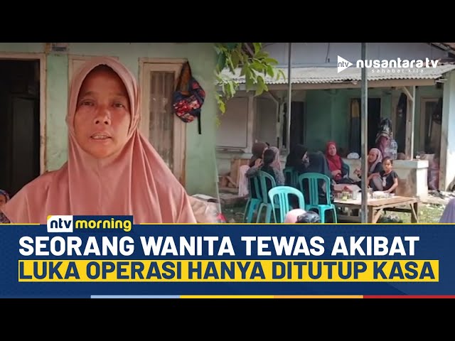 Youtube Thumnail image of : Viral! Dugaan Malpraktik di Bekasi, Warga Tewas Akibat Luka Operasi Hanya Ditutup Kasa | NTV MORNING