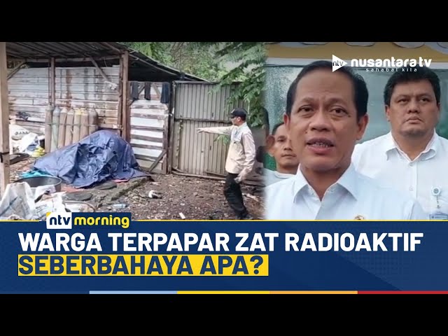 Youtube Thumnail image of : Gempar! Warga Cikande Terpapar Zat Radioaktif, Pemerintah Tetapkan Kejadian Khusus | NTV MORNING