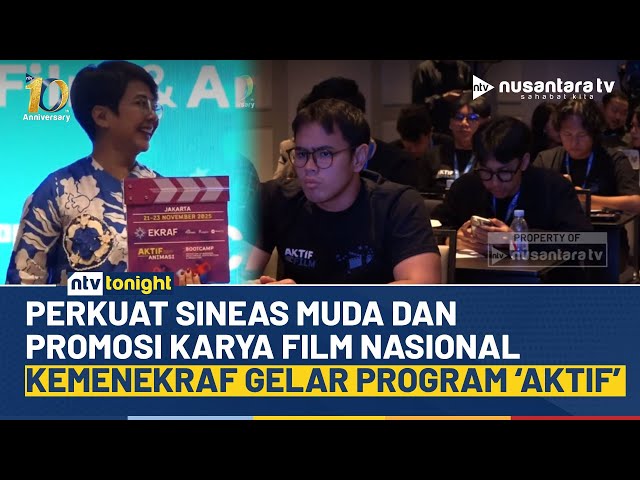 Youtube Thumnail image of : Perkuat Sineas Muda dan Hilirisasi Karya Film, Kemenekraf Gelar Program AKTIF | NTV TONIGHT
