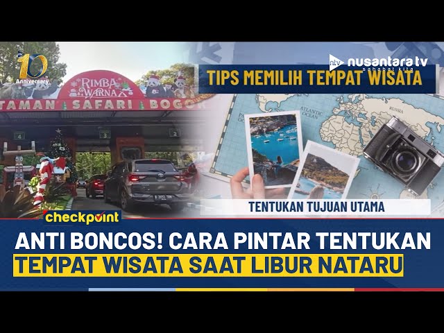 Youtube Thumnail image of : Libur Nataru Tetap Seru Tanpa Bikin Kantong Jebol, Ini Tips Jitu Pilih Tempat Wisata! | CHECKPOINT