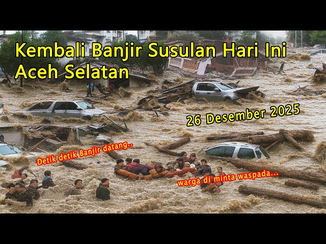 Youtube Thumnail image of : Banjir Bandang Kembali Rendam Trumon Tengah Aceh Selatan | 26 Desember 2025