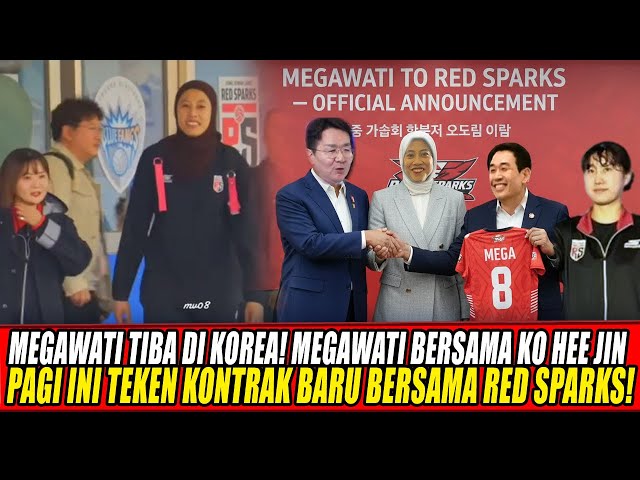 Youtube Thumnail image of : MEGAWATI TIBA DI KOREA🔥MEGAWATI BERSAMA KO HEE JIN PAGI INI TEKEN KONTRAK BARU BERSAMA RED SPARKS!