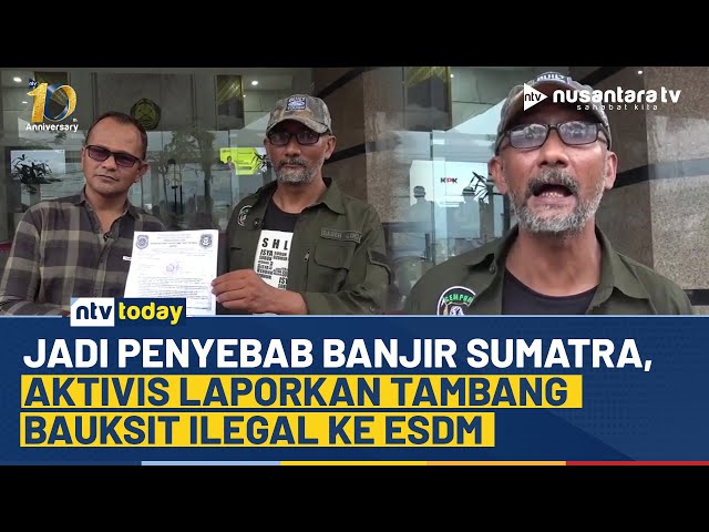 Youtube Thumnail image of : Aktivis Laporkan Tambang Bauksit Ilegal ke ESDM, Diduga Biang Kerok Banjir di Sumatra | NTV TODAY
