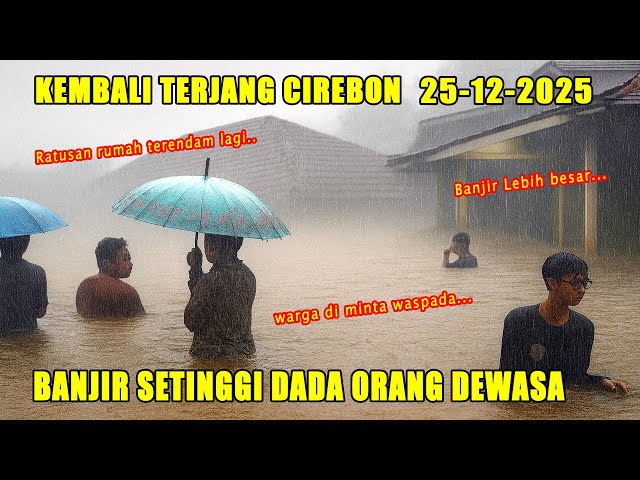 Youtube Thumnail image of : BANJIR MELUAS DI CIREBON, SEJUMLAH WILAYAH TERENDAM 25 Desember 2025