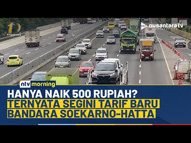 Youtube Thumnail image of : Kenaikan Tarif Tol Bandara Soekarno-Hatta Berlaku untuk Seluruh Golongan Kendaraan | NTV MORNING