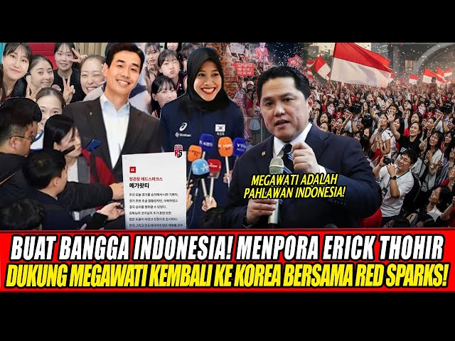 Youtube Thumnail image of : BUAT BANGGA INDONESIA🔥MENPORA ERICK THOHIR DUKUNG MEGAWATI KEMBALI KE KOREA BERSAMA RED SPARKS!