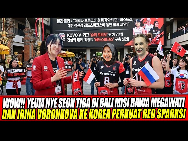 Youtube Thumnail image of : 🔴WOW‼️YEUM HYE SEON TIBA DI BALI MISI BAWA MEGAWATI & IRINA VORONKOVA KE KOREA PERKUAT RED SPARKS!