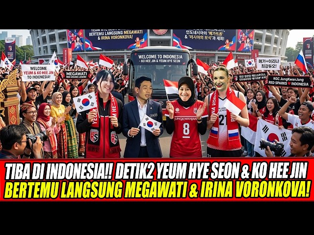 Youtube Thumnail image of : 🔴TIBA DI INDONESIA‼️DETIK2 YEUM HYE SEON & KO HEE JIN BERTEMU LANGSUNG MEGAWATI & IRINA VORONKOVA!