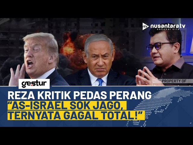 Youtube Thumnail image of : Reza Nilai Serangan AS-Israel ke Iran: Sok Jago, Gagal Total, Tak Mampu Yakinkan Dunia! | GESTUR
