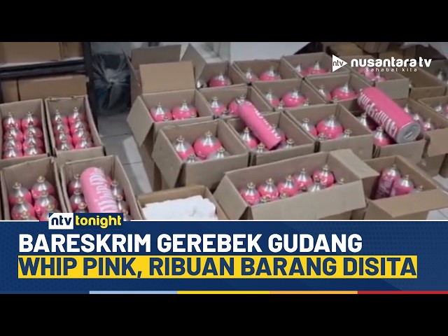Youtube Thumnail image of : Operasi Senyap Polisi Gerebek Gudang Rahasia Whip Pink Tertawa di Jakarta | NTV TONIGHT